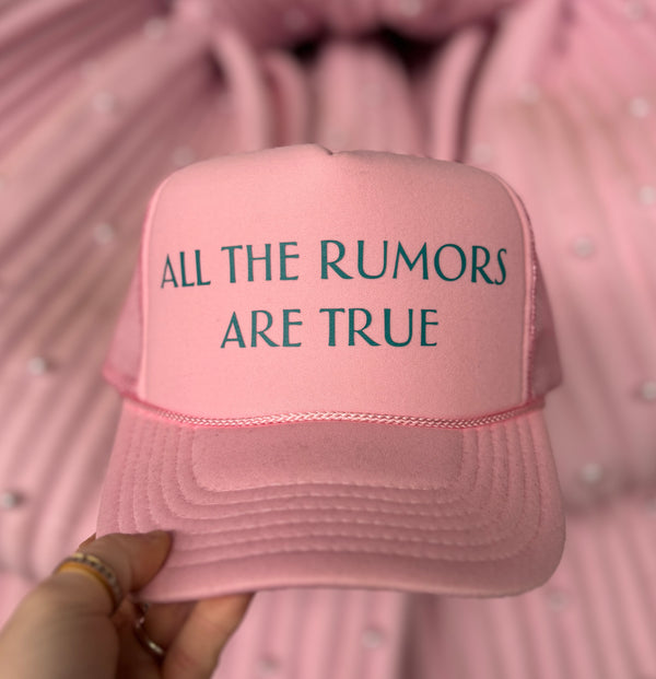 All The Rumors Are True Trucker Hat