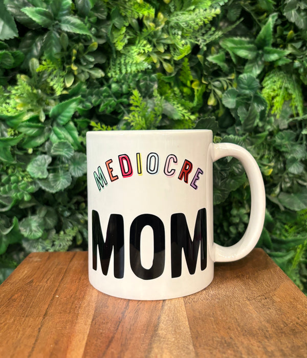 Mediocre Mom Mug