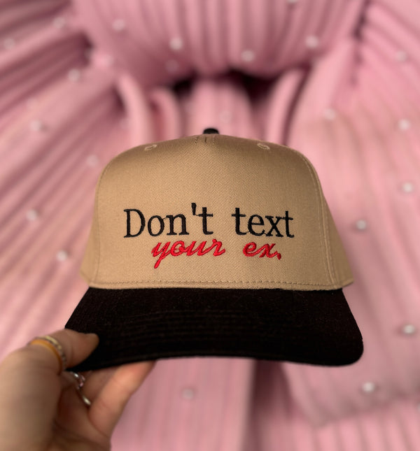 Don’t text your ex Embroidered Hat