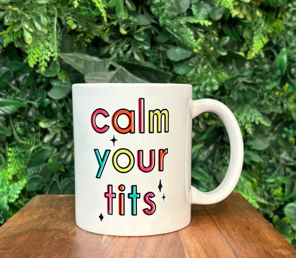 Calm Your Tits Coffee Mug