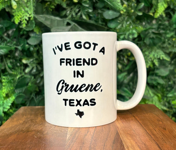 I've Got A Friend In Gruene Texas Coffee Mug