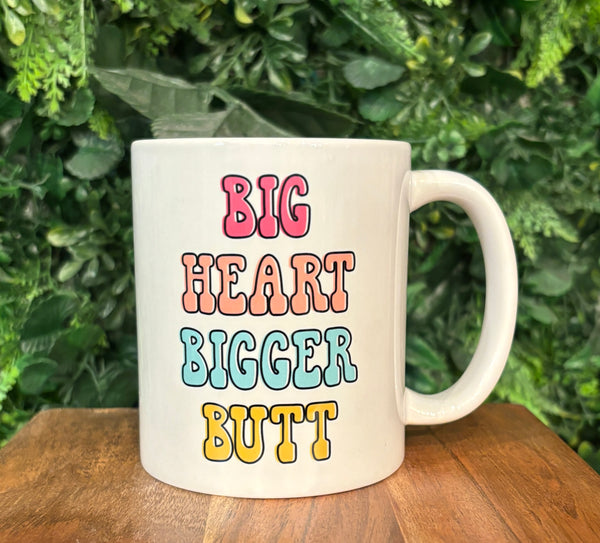 Big Heart Bigger Butt Coffee Mug