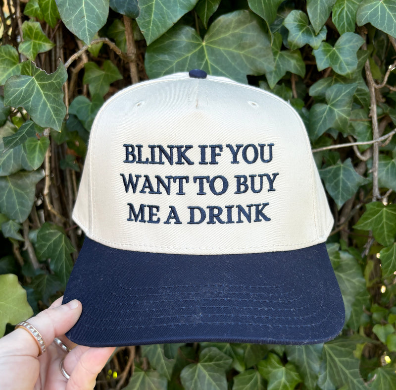 Blink If You Want To Buy Me a Drink Embroidered Hat